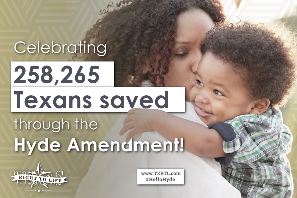 258,265 Texas babies saved through the Hyde Amendment