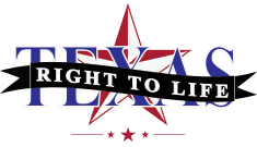 Texas Right To Life Statewide Builders Of A Pro Life Texas