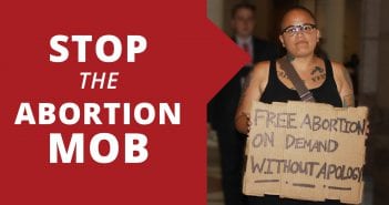 Stop the abortion mob!