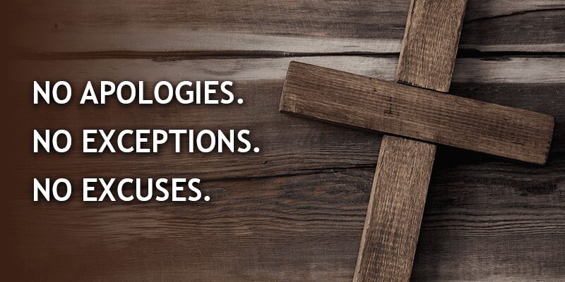 No Apologies. No Exceptions. No Excuses.