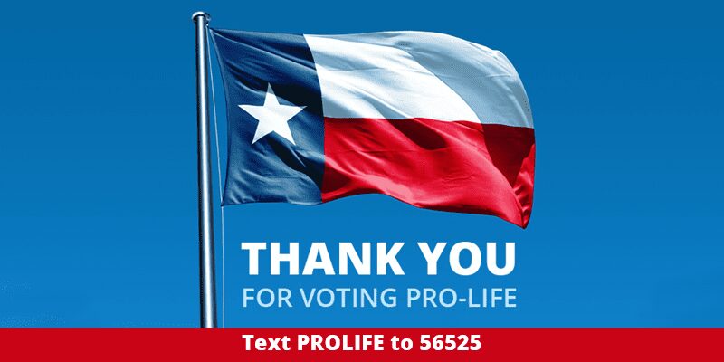 THANK YOU! Texas just got more PRO-LIFE!