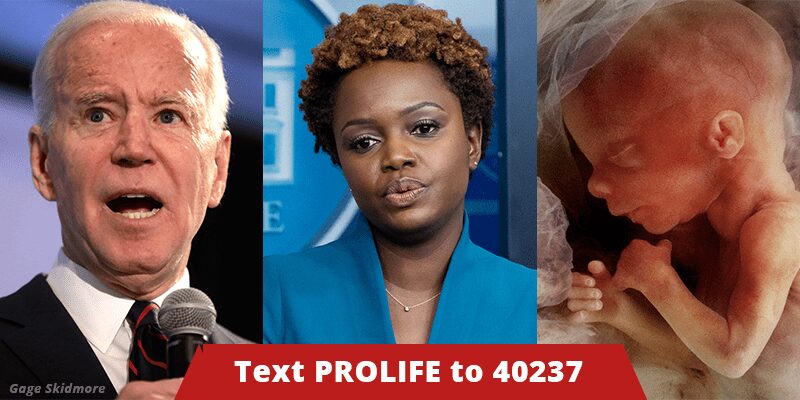 Defending Life at Conception is “Ultra MAGA,” “Extreme,” According to White House